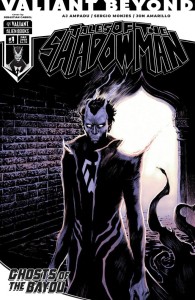 VALIANT BEYOND TALES OF THE SHADOWMAN #4--GHOSTS OF THE BAYOU #1 COVER A (CABROL)