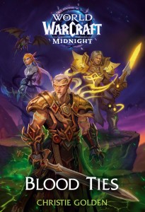 BLOOD TIES (WORLD OF WARCRAFT MIDNIGHT) HC