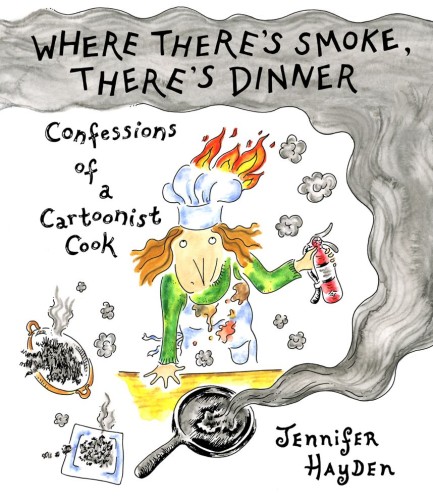 WHERE THERES SMOKE, THERES DINNER CONFESSIONS OF A CARTOONIST COOK TP (9781603095679)