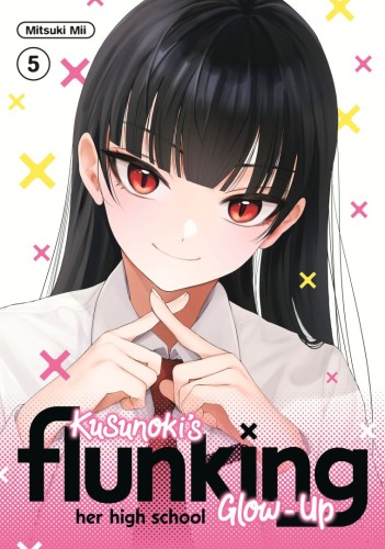 KUSUNOKIS FLUNKING HER HIGH SCHOOL GLOW-UP 05 TP (9798888775905)