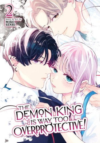 THE DEMON KING IS WAY TOO OVERPROTECTIVE! VOL 02 TP (9798893739503)