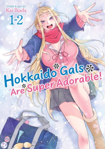 HOKKAIDO GALS ARE SUPER ADORABLE! (OMNIBUS) VOL 01-02 TP (9798895617021)