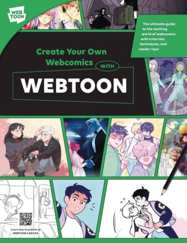 CREATE YOUR OWN WEBCOMICS WITH WEBTOON SC (9780760392317)