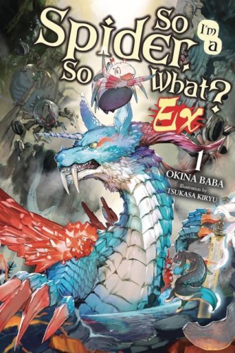 SO IM A SPIDER SO WHAT EX LIGHT NOVEL SC VOL 01 (9798855410532)