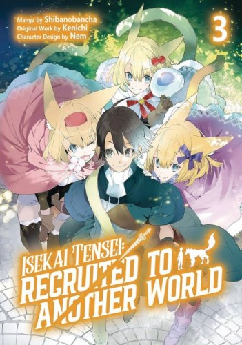 ISEKAI TENSEI RECRUITED TO ANOTHER WORLD NOVEL GN VOL 03 (9781718360402)