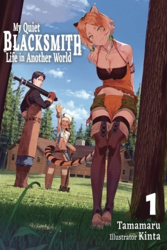 MY QUIET BLACKSMITH LIFE ANOTHER WORLD LIGHT NOVEL SC VOL 01 (9781718345096)