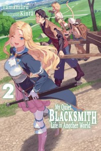 MY QUIET BLACKSMITH LIFE ANOTHER WORLD LIGHT NOVEL SC VOL 02