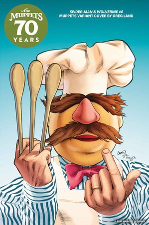 SPIDER-MAN & WOLVERINE #6 GREG LAND MUPPETS VAR