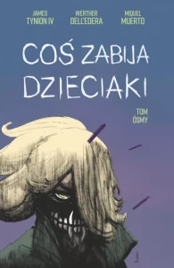 Coś zabija dzieciaki. Tom 8