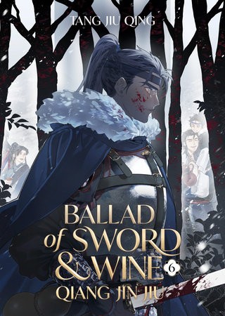BALLAD OF SWORD AND WINE: QIANG JIN JIU (NOVEL) VOL 06 (9798891605848)