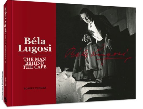 BELA LUGOSI THE MAN BEHIND THE CAPE HC (9781951038915)