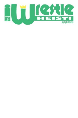 WRESTLE HEIST #1 (OF 5) CVR B BLANK SKETCH VAR
