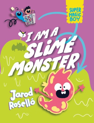 SUPER MAGIC BOY: I AM A SLIME MONSTER HC (9780593427842)