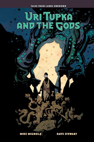 URI TUPKA AND THE GODS: ANOTHER STORY FROM LANDS UNKNOWN HC (9781506753324)