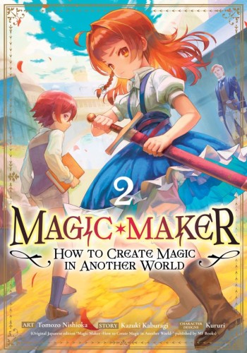 MAGIC MAKER: HOW TO CREATE MAGIC IN ANOTHER WORLD (MANGA) VOL 02 TP (9798893739817)