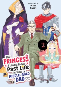 THE PRINCESS I LOVED IN MY PAST LIFE IS NOW A MIDDLE-AGED DAD VOL 02 TP