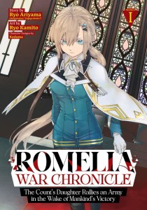 ROMELIA WAR CHRONICLE: THE COUNTS DAUGHTER RALLIES AN ARMY IN THE WAKE OF MANKINDS VICTORY (MANGA) VOL 01 TP