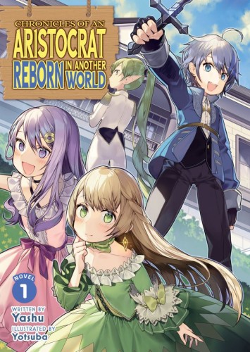 CHRONICLES OF AN ARISTOCRAT REBORN IN ANOTHER WORLD (LIGHT NOVEL) VOL 01 TP (9798895615676)