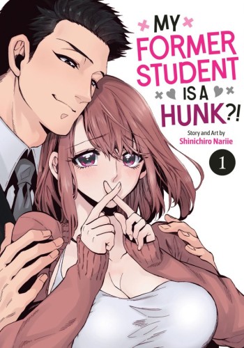 MY FORMER STUDENT IS A HUNK?! VOL 01 TP (9798895615782)