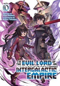 IM THE EVIL LORD OF AN INTERGALACTIC EMPIRE! (LIGHT NOVEL) VOL 10 TP
