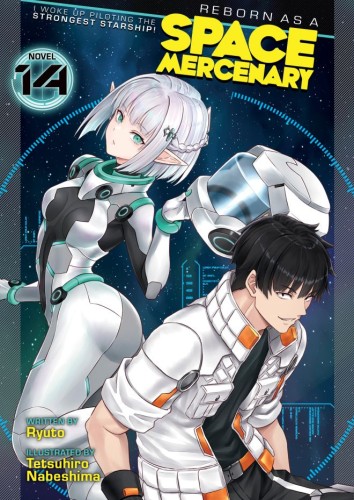 REBORN AS A SPACE MERCENARY: I WOKE UP PILOTING THE STRONGEST STARSHIP! (LIGHT NOVEL) VOL 14 TP (9798895617380)