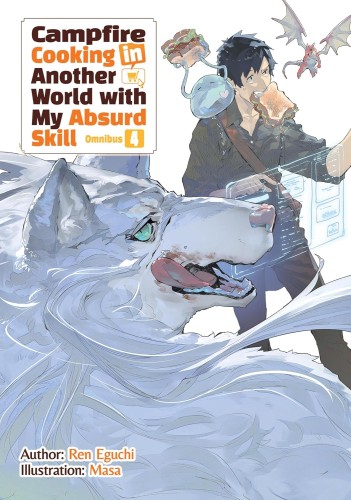 CAMPFIRE COOKING IN ANOTHER WORLD WITH MY ABSURD SKILL: OMNIBUS 04 (LIGHT NOVEL) (9781718332539)