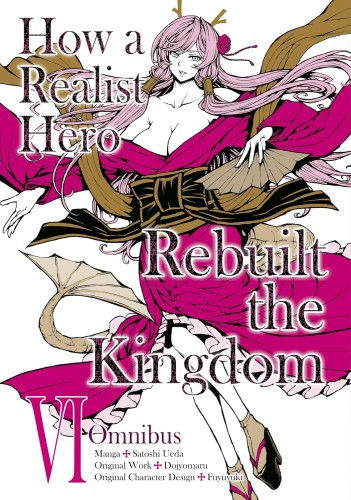 HOW A REALIST HERO REBUILT THE KINGDOM (MANGA): OMNIBUS 06 (9781718341111)