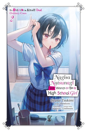 NAGISA NATSUNAGI STILL WANTS TO BE A HIGH SCHOOL GIRL VOL 02 (LIGHT NOVEL) (9798855409284)