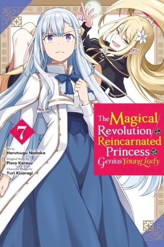 THE MAGICAL REVOLUTION OF THE REINCARNATED PRINCESS AND THE GENIUS YOUNG LADY VOL 07 (MANGA) (9798855424997)