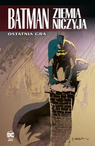 Batman. Ziemia niczyja. Ostatnia gra