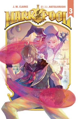 MARK OF THE FOOL LIGHT NOVEL VOL 03 (9781638492924)