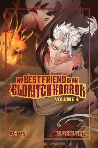 MY BEST FRIEND IS AN ELDRITCH HORROR LIGHT NOVEL VOL 04 (9781638493280)