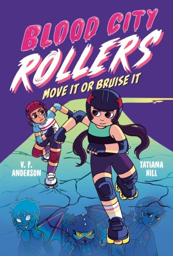 BLOOD CITY ROLLERS: MOVE IT OR BRUISE IT HC (9780593813256)