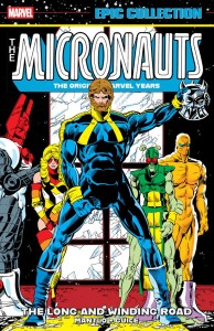 MICRONAUTS EPIC COLLECTION: THE ORIGINAL MARVEL YEARS - THE LONG AND WINDING ROAD VOL 04 TP