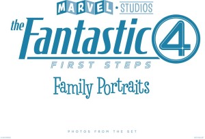 MARVEL STUDIOS THE FANTASTIC FOUR: FIRST STEPS -  FAMILY PORTRAITS: PHOTOS FROM THE SET HC