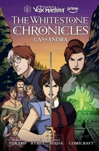 THE LEGEND OF VOX MACHINA: THE WHITESTONE CHRONICLES VOLUME 2--CASSANDRA HC