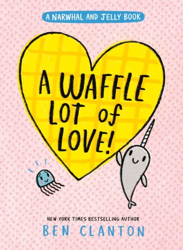 A WAFFLE LOT OF LOVE! (A NARWHAL AND JELLY BOOK #10) HC (9781774884539)