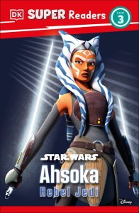DK SUPER READERS LEVEL 3 STAR WARS AHSOKA REBEL JEDI HC