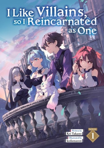 I LIKE VILLAINS, SO I REINCARNATED AS ONE (LIGHT NOVEL) VOL 01 TP (9798895611814)