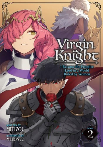 VIRGIN KNIGHT: I BECAME THE FRONTIER LORD IN A WORLD RULED BY WOMEN (LIGHT NOVEL) VOL 02 TP (9798895612279)