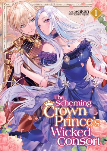 THE SCHEMING CROWN PRINCES WICKED CONSORT (MANGA) VOL 01 TP (9798895619421)
