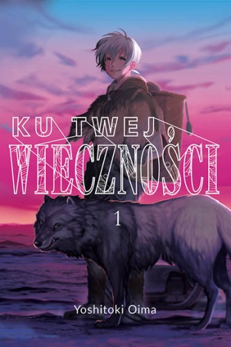 Ku twej wieczności #01 (9788365722850)