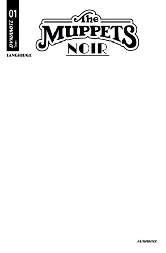 MUPPETS NOIR #1 CVR C BLANK AUTHENTIX VAR