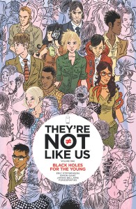 THEYRE NOT LIKE US TP VOL 01 BLACK HOLES FOR THE YOUNG