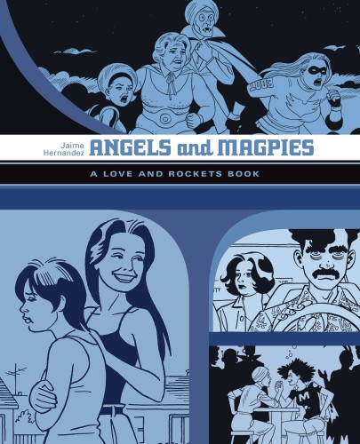 LOVE & ROCKETS LIBRARY JAIME GN VOL 06 ANGELS MAGPIES (9781683960904)