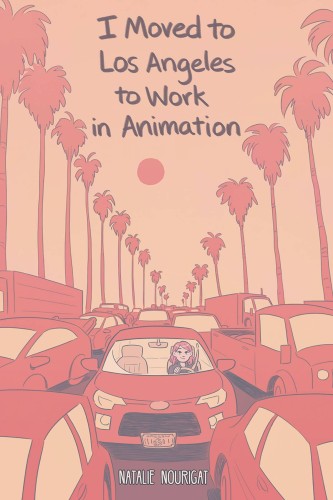 I MOVED TO LOS ANGELES WORK ANIMATION ORIGINAL GN (9781684152919)