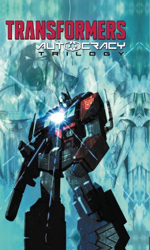 TRANSFORMERS AUTOCRACY TRILOGY HC (9781631408076)