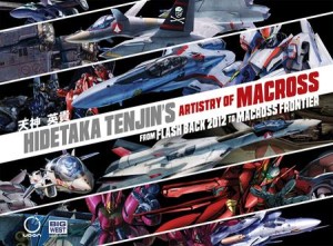 HIDETAKA TENJINS ARTISTRY OF MACROSS HC VOL 01 FROM FLASH BACK 2012 TO MACROSS FRONTIER