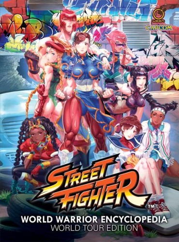 STREET FIGHTER WORLD WARRIOR ENCYCLOPEDIA WORLD TOUR EDITION HC (9781772943672)