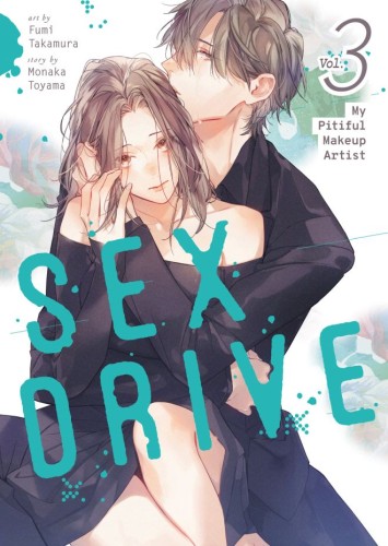 SEX DRIVE (MANGA) VOL 03 - MY PITIFUL MAKEUP ARTIST TP (9798895615287)